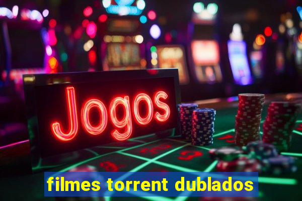 filmes torrent dublados